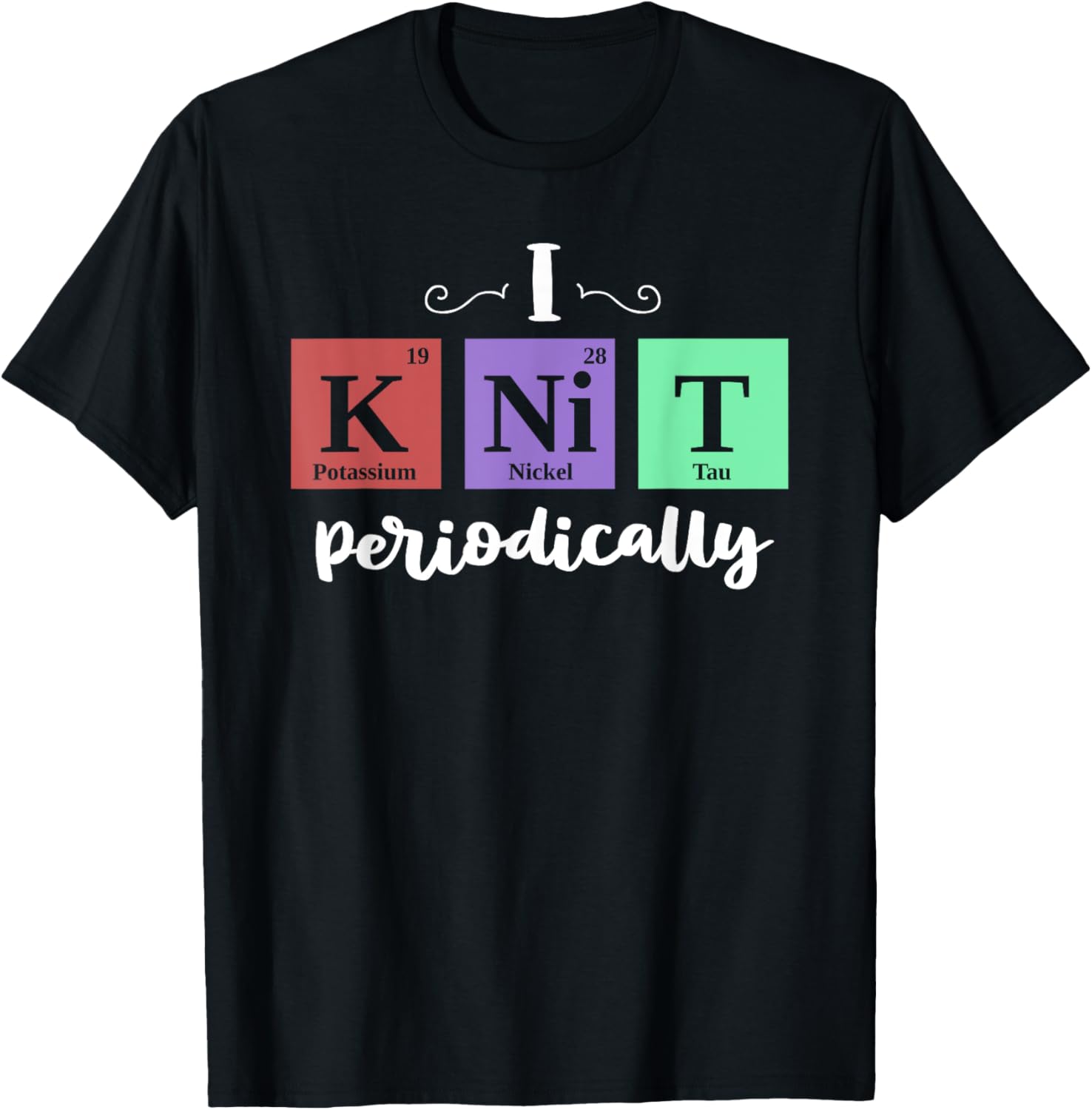 Funny Knitting Gifts I Knit Periodically Yarn Nerd Knitting Yarn Supply | High Search Volume | Perfect for Crafters
