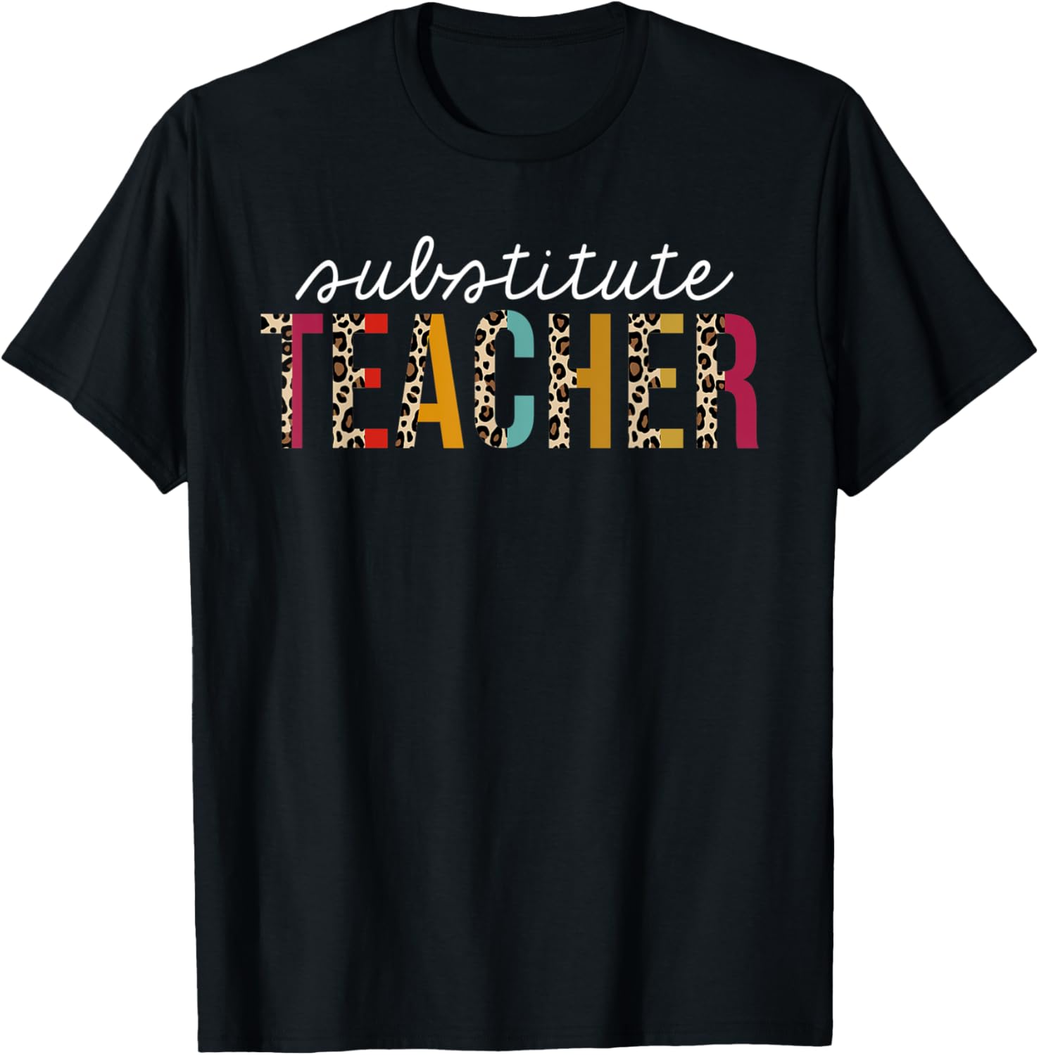 Substitute Teacher Leopard Funny Teaching Appreciation Men Women Kids Apparel Streetwear Style Hot Right Now