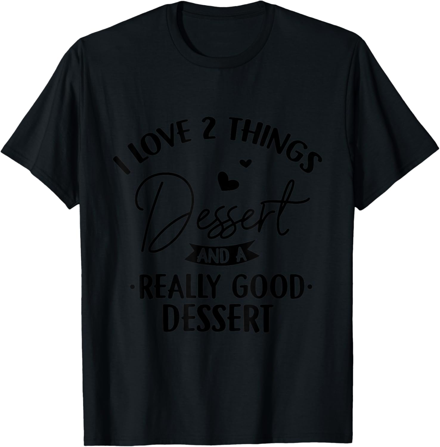 Dessert Things I Love Sweet Tooth Dessert Maker Lover Gift Apparel | US Viral Style | Perfect Gift Idea
