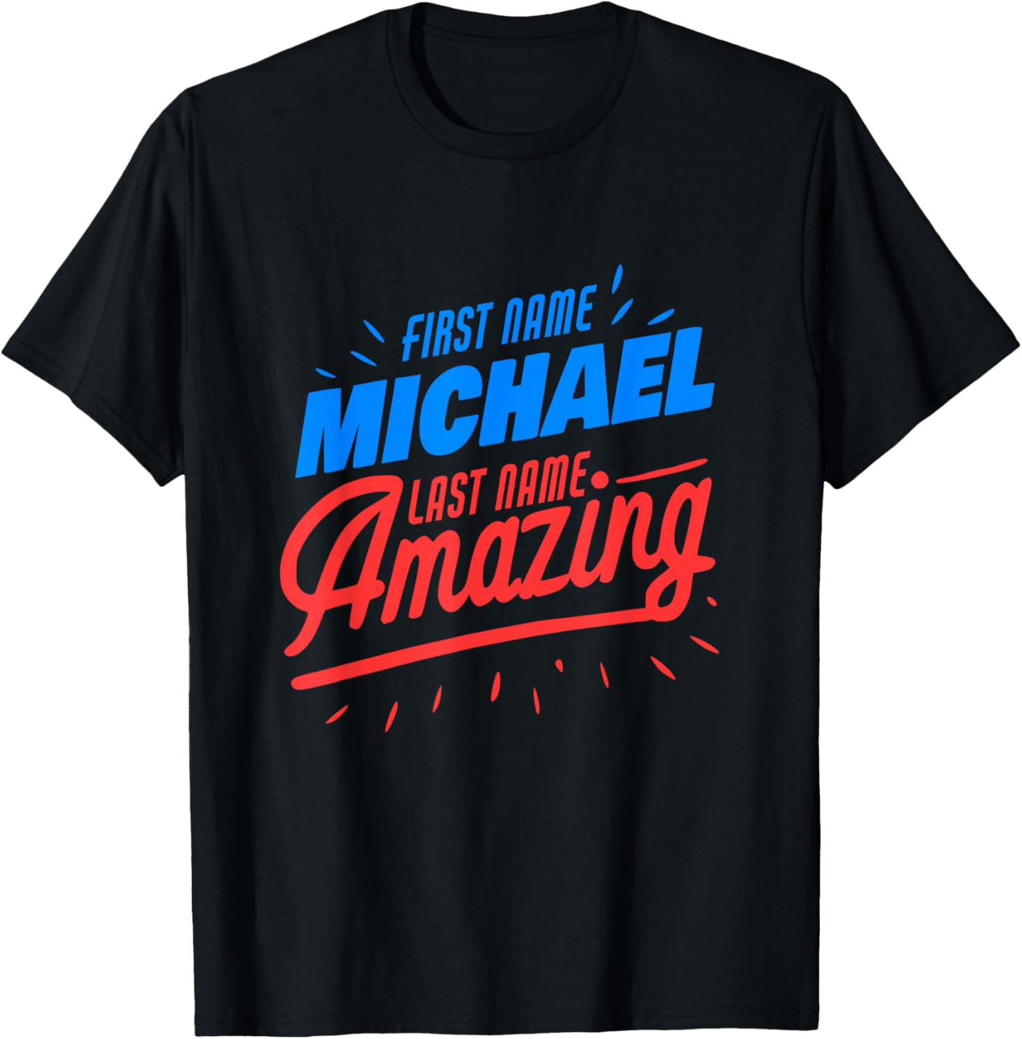 First Name Michael Last Name Amazing Funny Michael Saying Apparel | Perfect Gift Idea