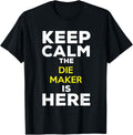 Keep Calm The Die Maker Is Here Apparel | US Viral Style | Aesthetic Fit