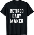 Funny Vasectomy Birth Control Gift Humor Retired Baby Maker Apparel | Trending 2025 | Comfort Daily Wear