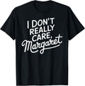 I Don u2019t Really Care Margaret Funny Sarcastic JD Vance Apparel | Premium Quality