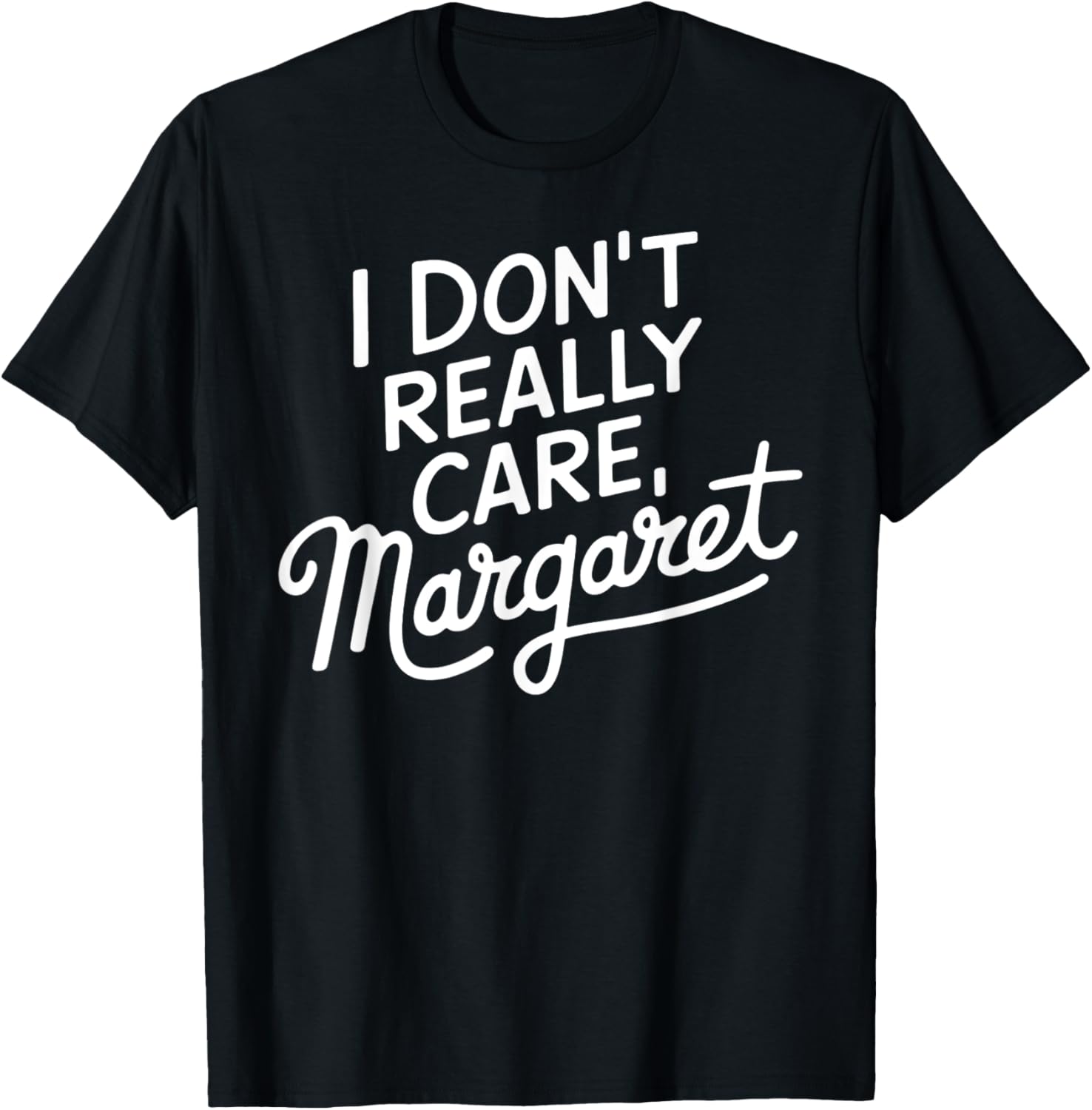 I Don u2019t Really Care Margaret Funny Sarcastic JD Vance Apparel | Premium Quality