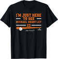 I'm Just Here to See Michael Brantley Houston MLBPA Apparel | Premium Quality