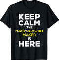 Keep Calm The Harpsichord Maker Is Here Apparel | Trending 2025 | Aesthetic Fit