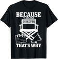 Because I'm The Director That's Why Filmmaker Director Apparel | Trending 2025 | Must-Have Style