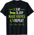 Eat Sleep Make Knives Repeat Knife Making Knife Maker Forged Apparel | Best Seller Pick | Must-Have Style