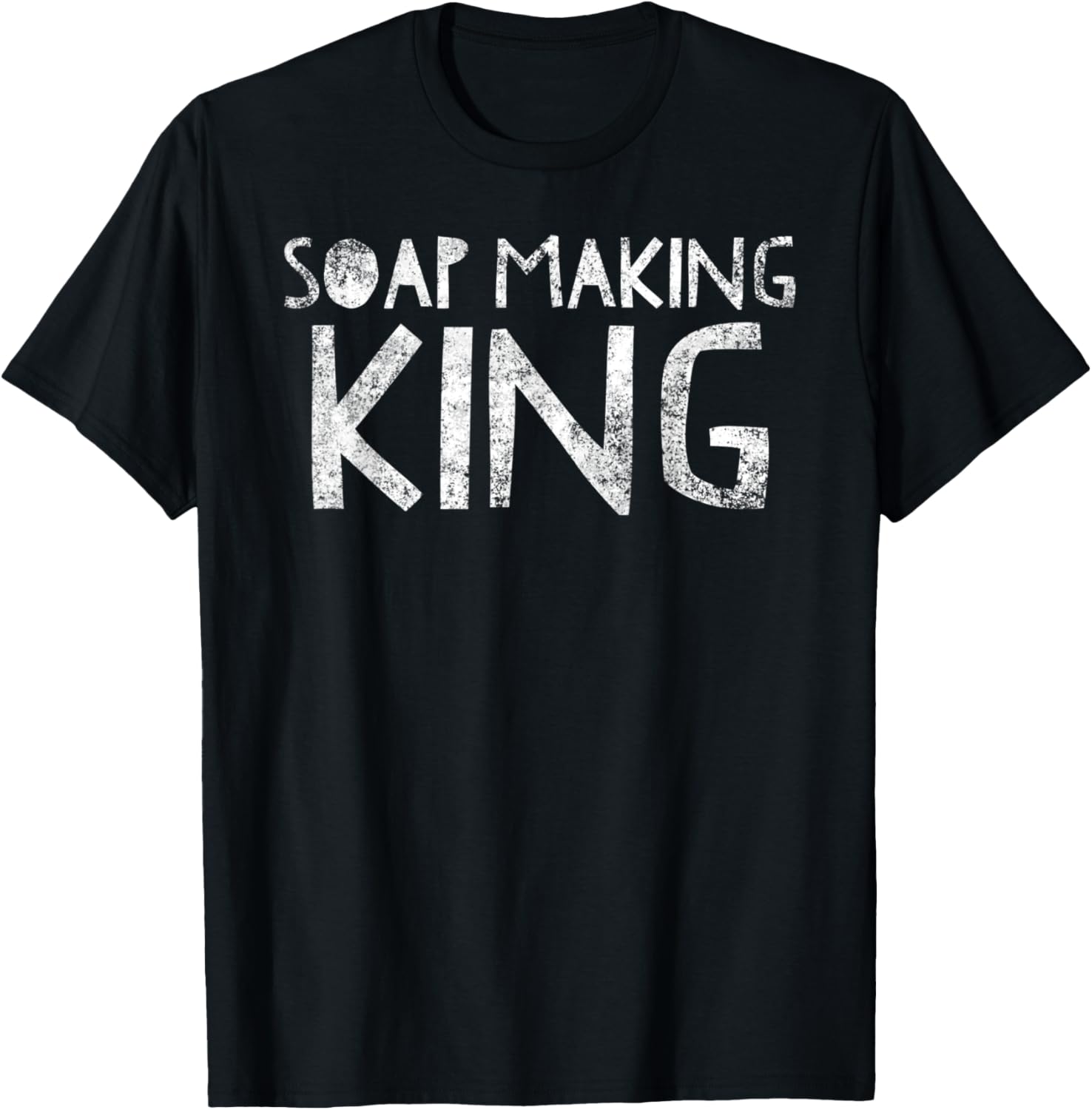 Soap Making King - Proud Soap Maker Apparel | Best Seller Pick | Aesthetic Fit