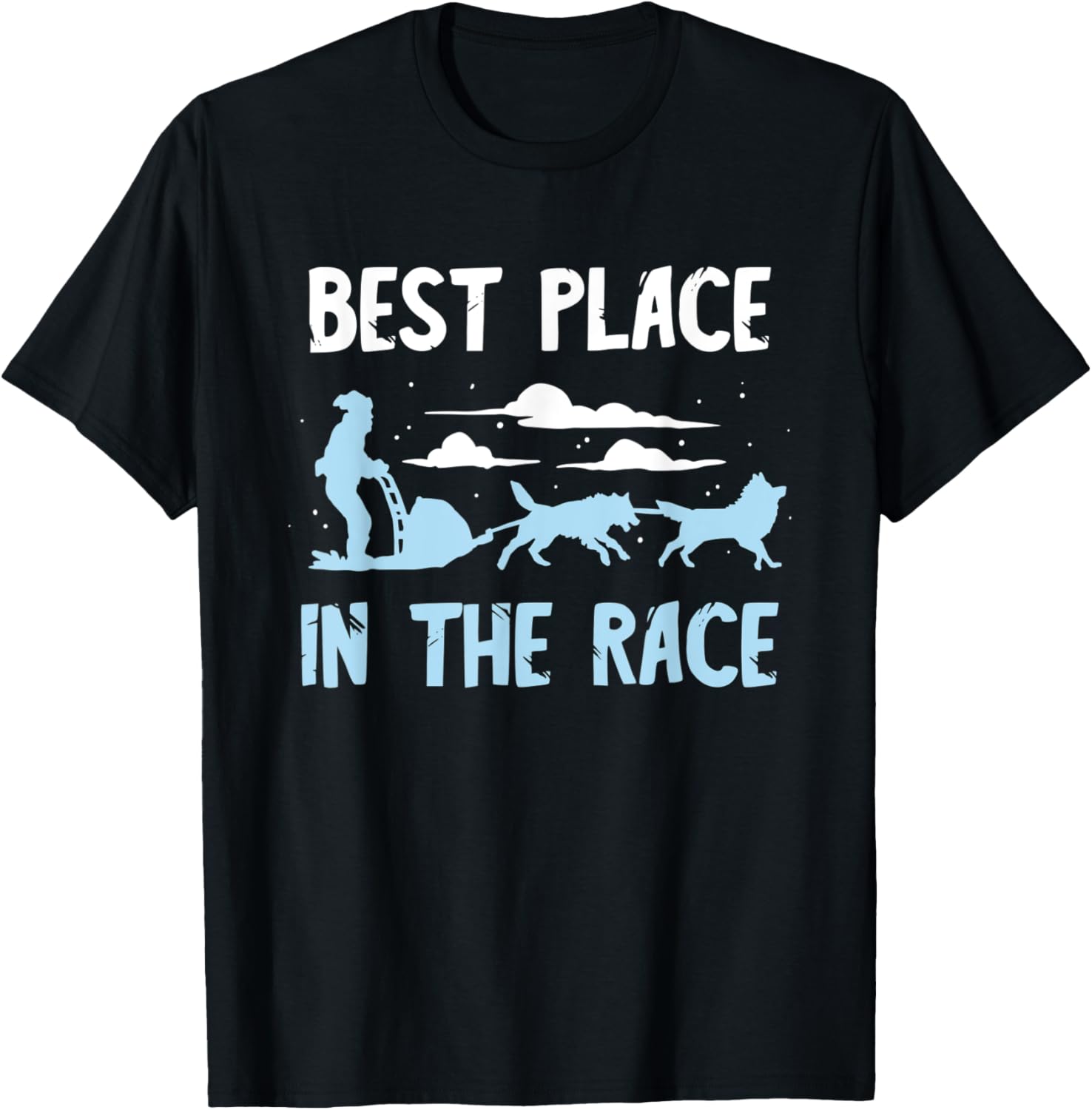 Sled Dog Best Place In Race Alaska Winter Sport Mushing T-Shirt for Men Women Kids T-Shirt | Google Shopping Optimized | High CTR Boost