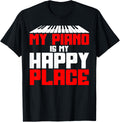 Piano Teacher Pianist Keyboard My Piano Is My Happy Place Apparel | High Search Volume | Daily Wear Essential
