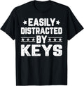 Easily Distracted By Keys - Funny Keys Maker Apparel | High Search Volume | Aesthetic Fit