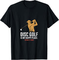 Disc Golf is My Happy Place - Ultimate Frisbee Player Apparel | US Viral Pick | Top Rated Comfort