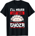 I'll never let you gyoza Pun for a Gyoza Maker Apparel | US Viral Style | Must-Have Style