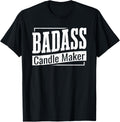 Badass Candle Maker Apparel | Best Seller Pick | Comfort Daily Wear