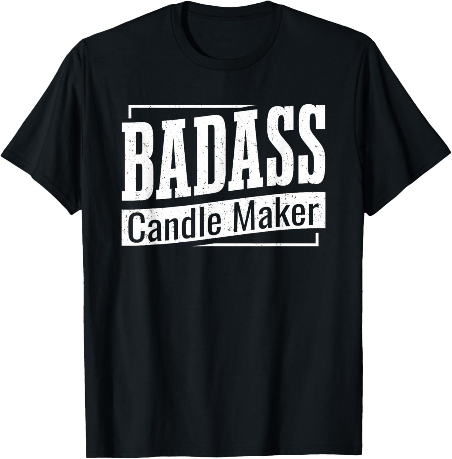 Badass Candle Maker Apparel | Best Seller Pick | Comfort Daily Wear