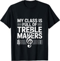My Class is Full of Treble Makers Fun Music Humor Apparel | Best Seller Pick | Perfect Gift Idea