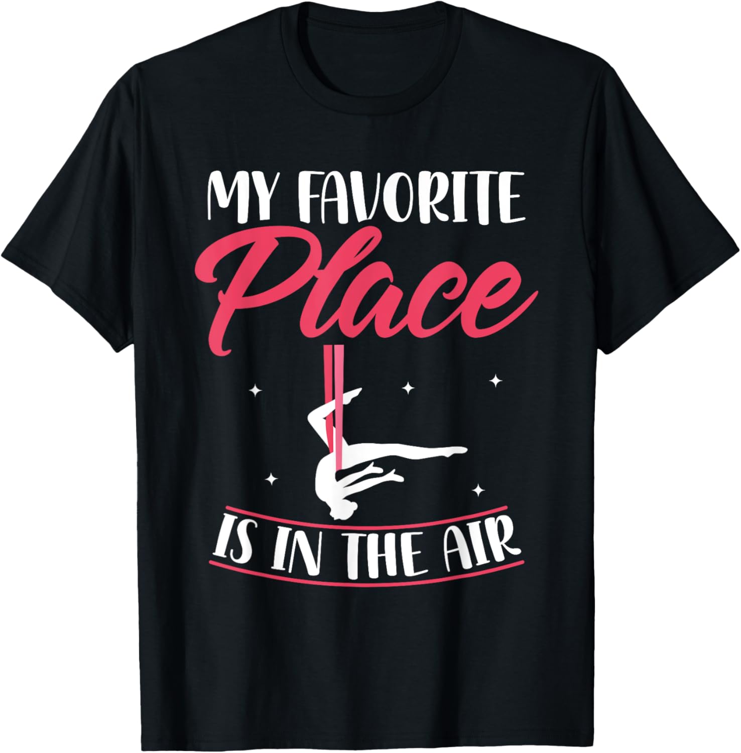 My Favorite Place Is In The Air Aerial Silk Apparel | High Search Volume | Daily Wear Essential