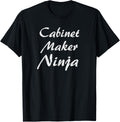 Cabinet Maker Tshirt Job Occupation Work Title T-Shirt | Trending 2025 | Comfort Daily Wear