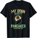 My Brain is 95 Pancakes Recipes Griddlecake Pancake Maker Apparel | Trending 2025 | Aesthetic Fit