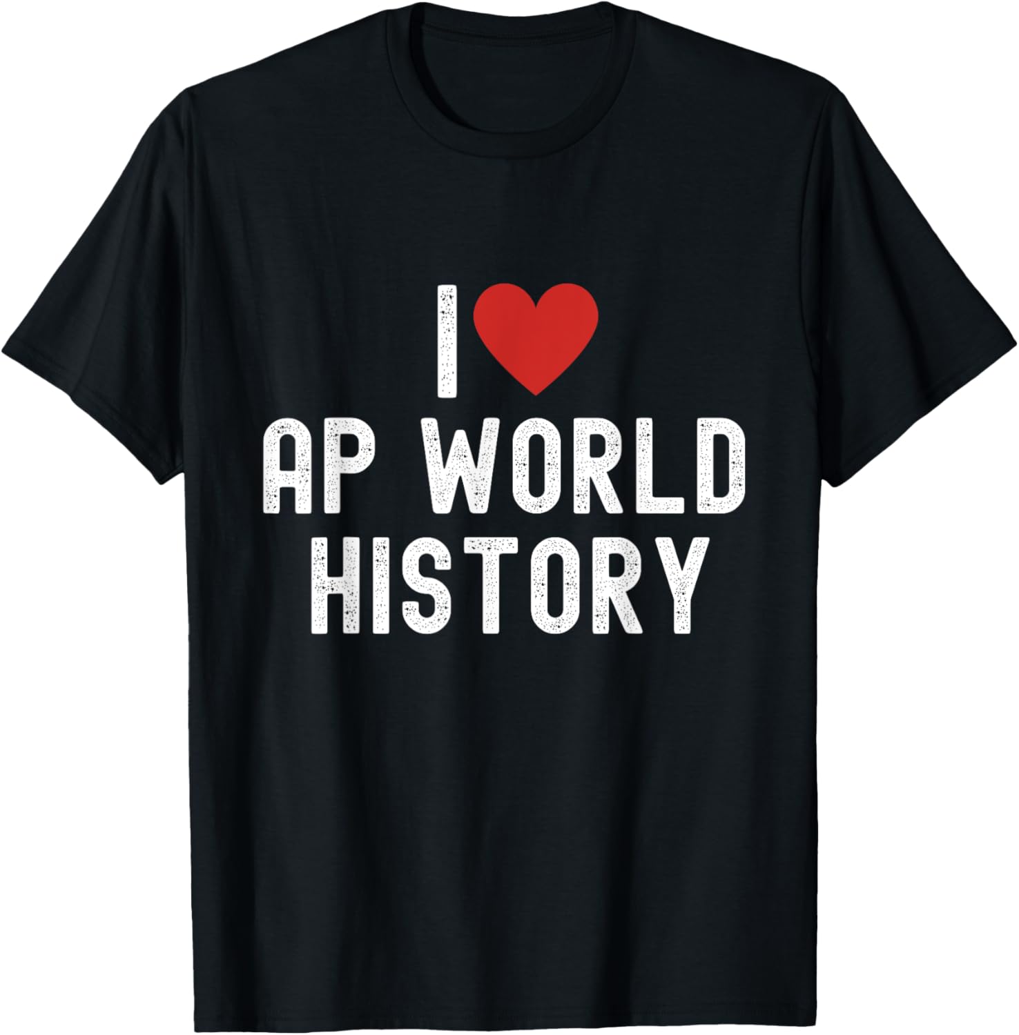 I Love AP World History Advanced Placement World History Apparel | Google Shopping Optimized | Aesthetic Casual Look