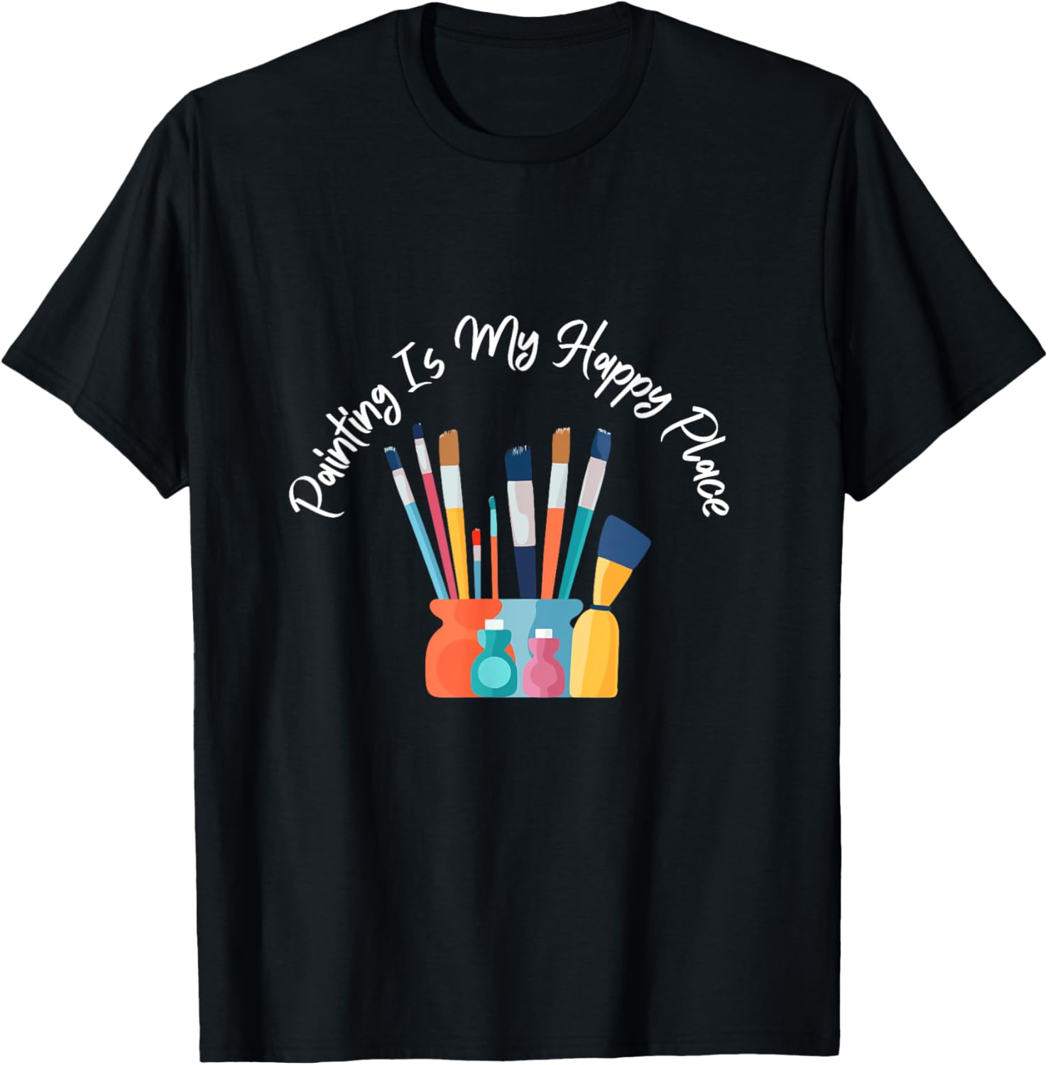 Painting is my happy place art tee Apparel | Top Conversion Title | Daily Wear Essential