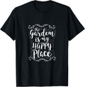 The Garden Is My Happy Place - Funny Gardening Gift T Shirt T-Shirt | High Search Volume | High CTR Boost