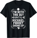 I u2019m With Michael Forret Prospect Baseball Fan Gear Apparel | Perfect Gift Idea