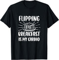 Flipping Breakfast Is My Cardio, Funny Pancake Maker Apparel | Premium Quality | Must-Have Style