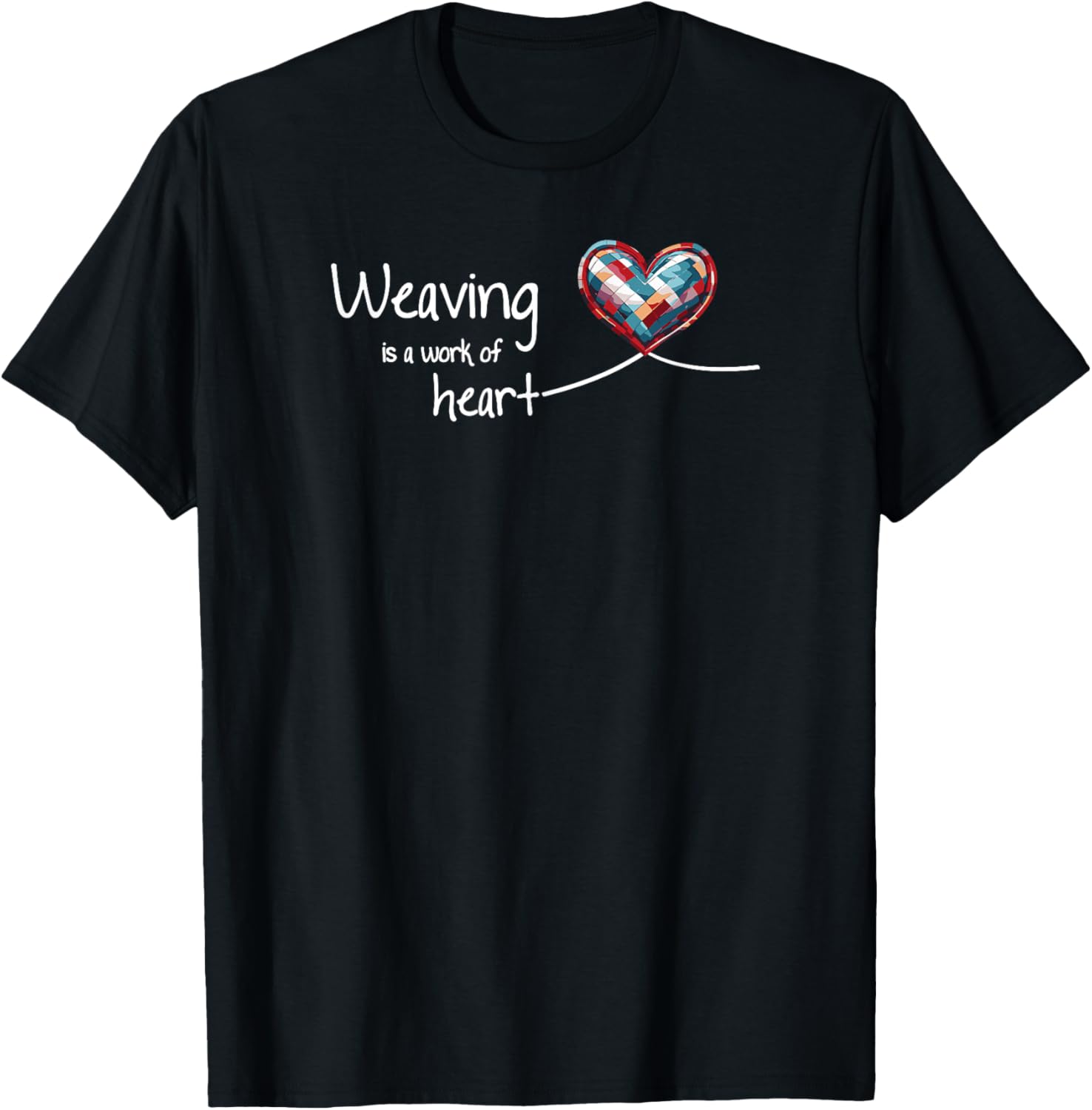 Weaving is a work of heart Cute Weavers Apparel | Premium Quality | Best Seller Choice
