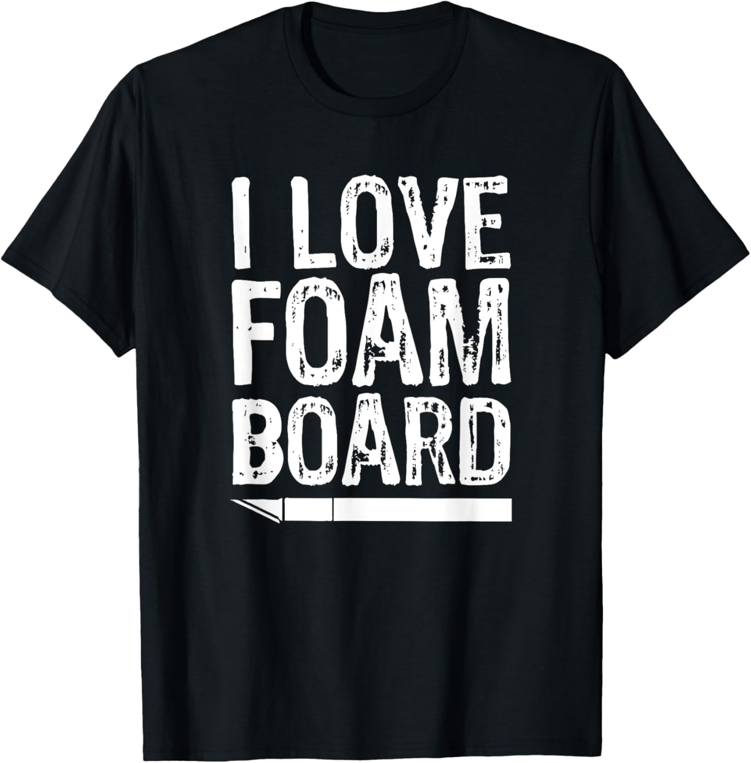 I Love Foam Board T-Shirt for Makers T-Shirt | High Search Volume | Aesthetic Fit