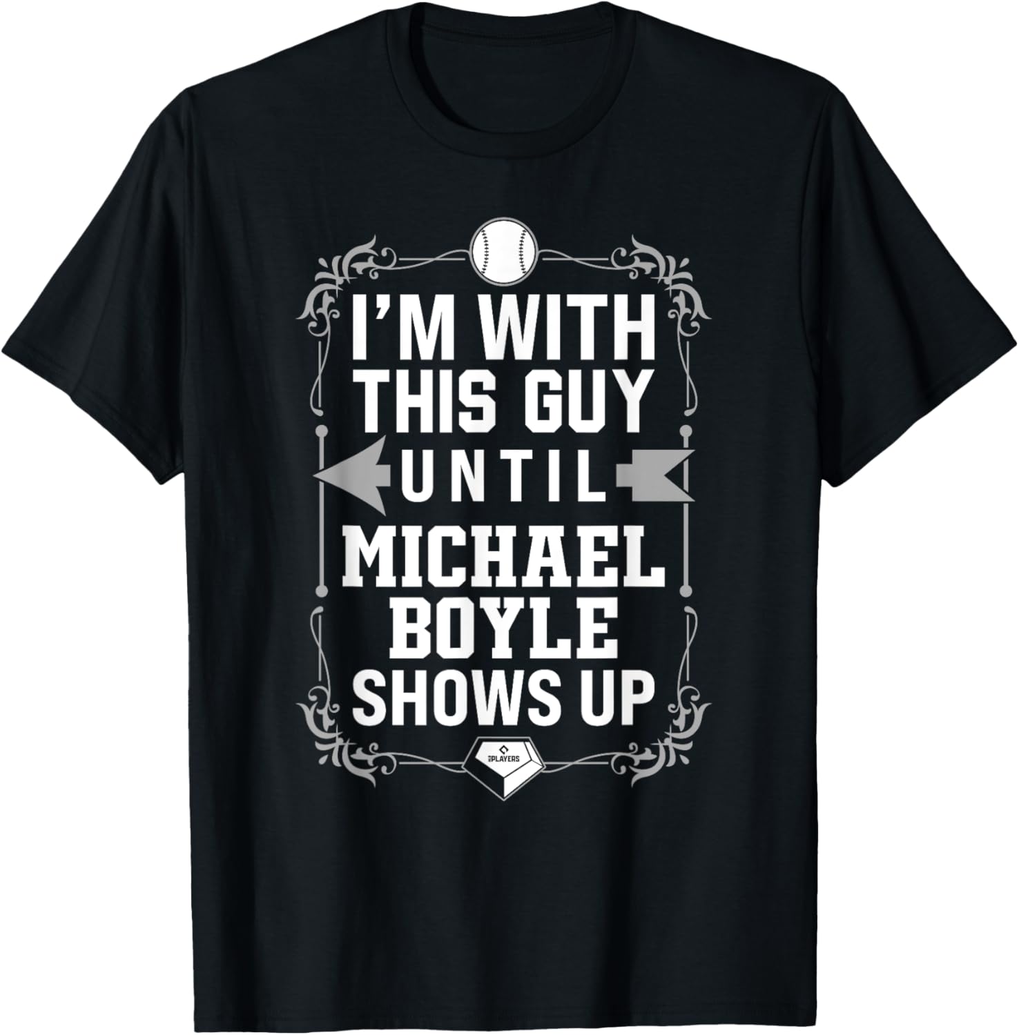 I u2019m With Michael Boyle Prospect Baseball Fan Gear Apparel | Perfect Gift Idea