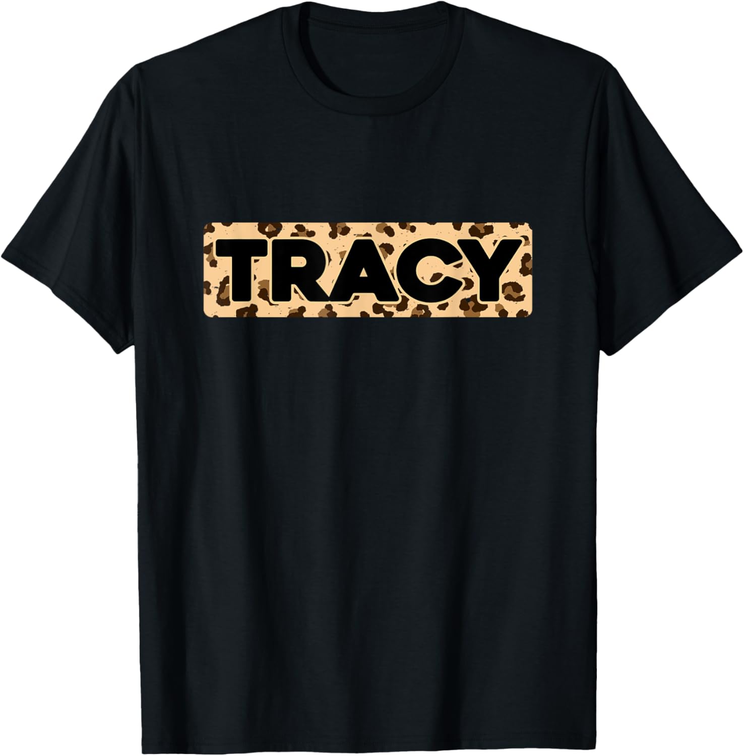 Funny Tracy Leopard Print Personalized Name Tracy Apparel Comfort Fit Gift Ready