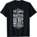 The world is a beautiful place go out see it for yourself Apparel | Bestseller Style | Top Rated Comfort