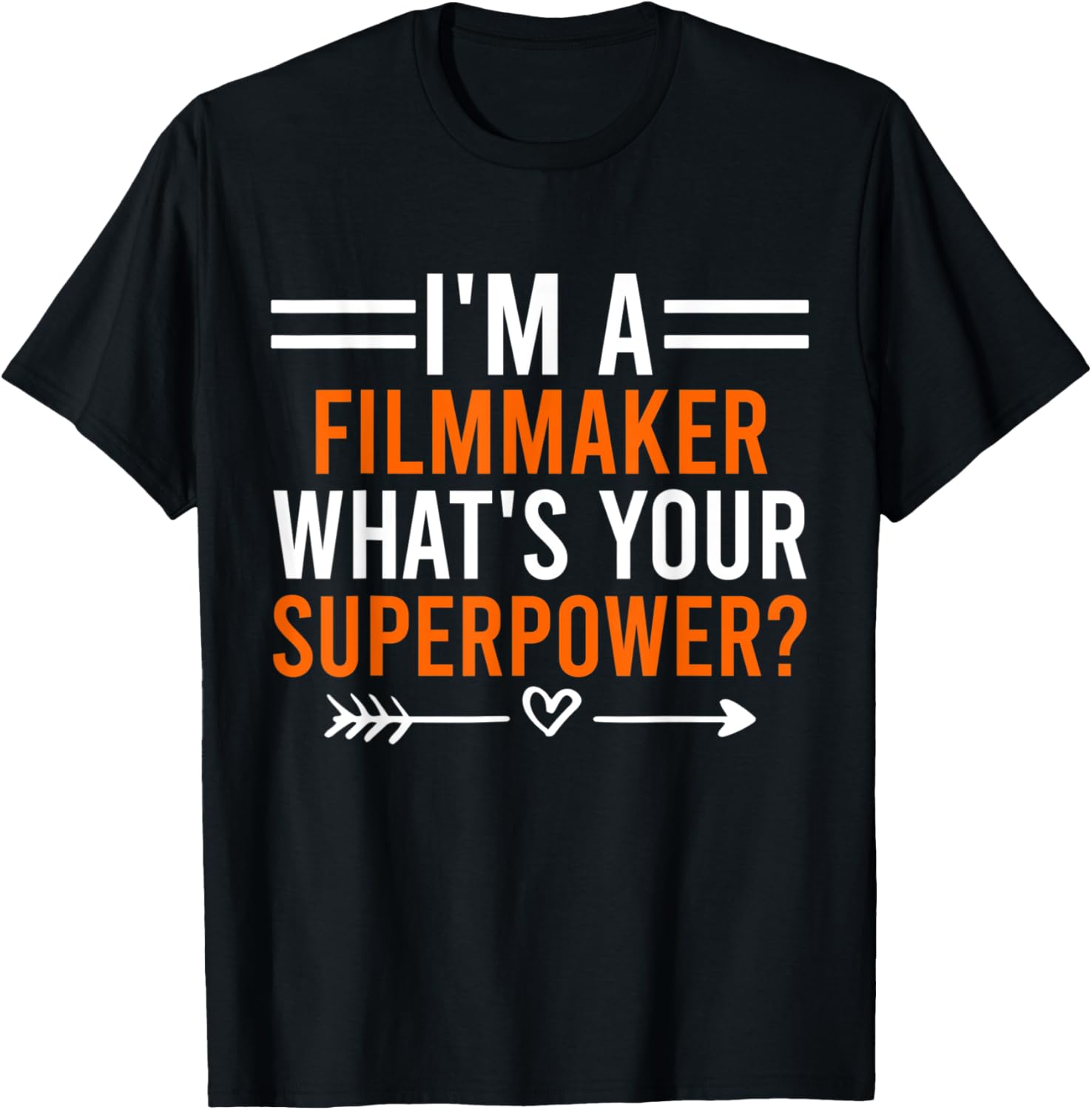 I'm A Filmmaker What's Your Superpower Men Women Filmmaker Apparel | Trending 2025 | Perfect Gift Idea