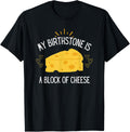 My Birthstone is A Block Of Cheese Lover Cheesemonger Maker Apparel | US Viral Style | Comfort Daily Wear