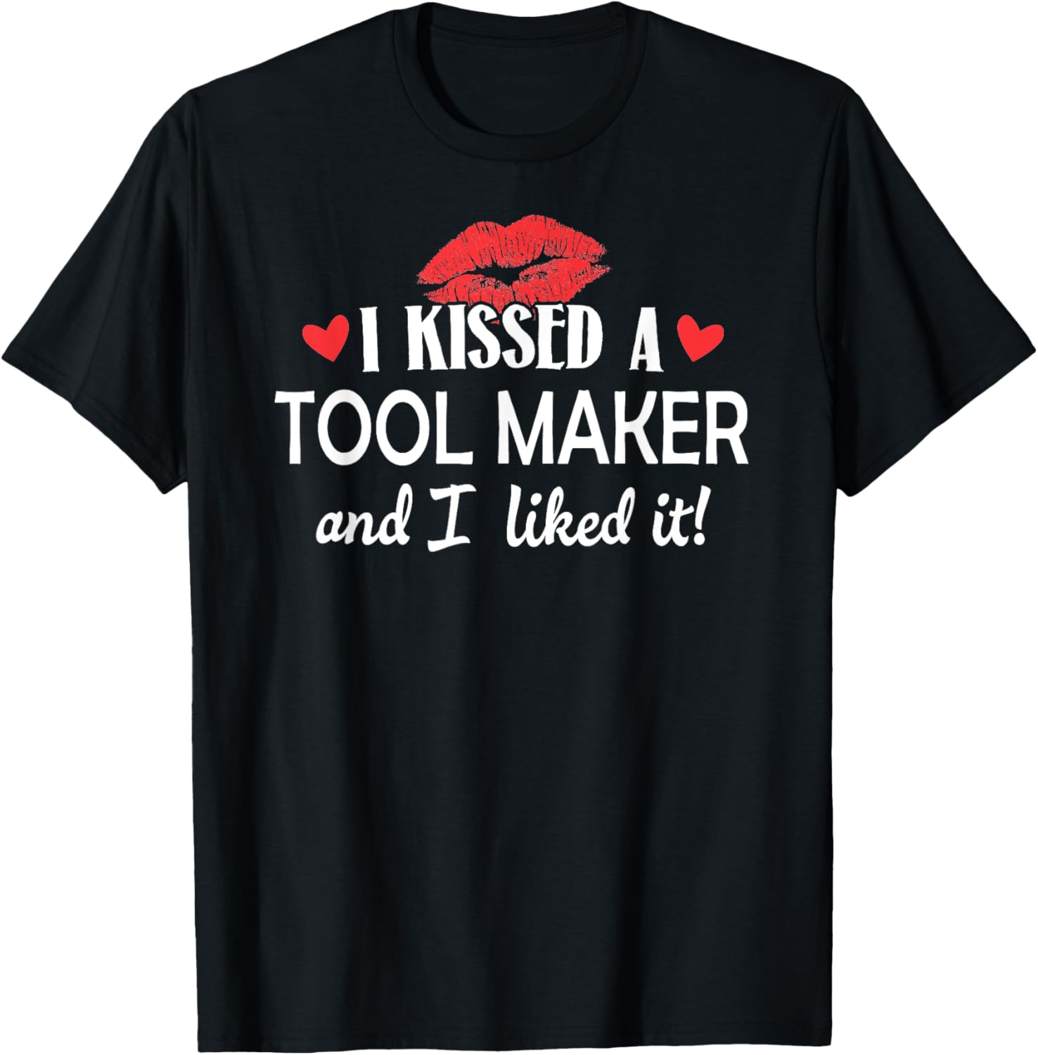 I Kissed a Tool Maker T-Shirt Married Dating Anniversary Gif T-Shirt | Best Seller Pick | Perfect Gift Idea