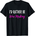 I'd Rather Be Wine Making T-Shirt Funny Wine Maker Gift T-Shirt | High Search Volume | Perfect Gift Idea