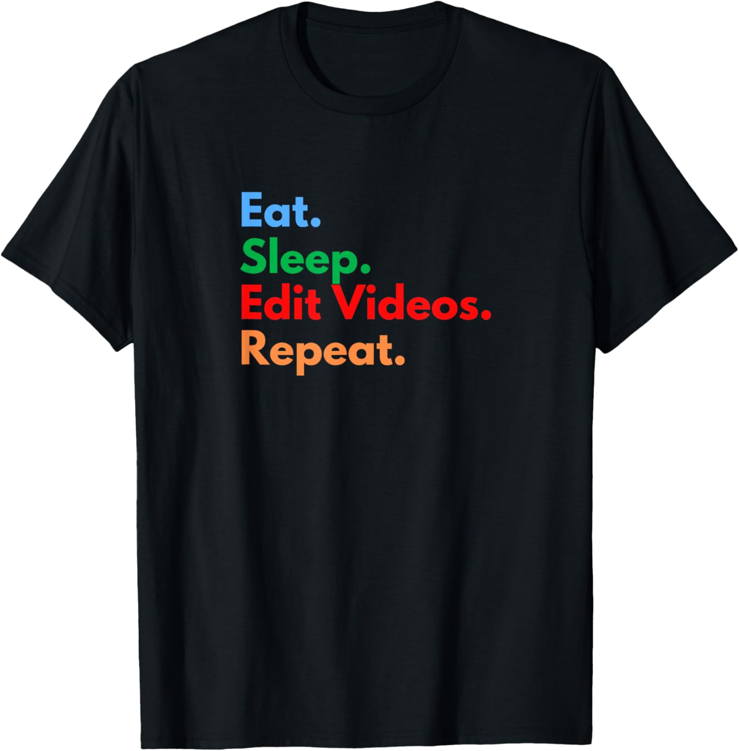 Eat Sleep Edit Videos Repeat for Video Editors & Filmmakers Apparel | US Viral Style | Aesthetic Fit