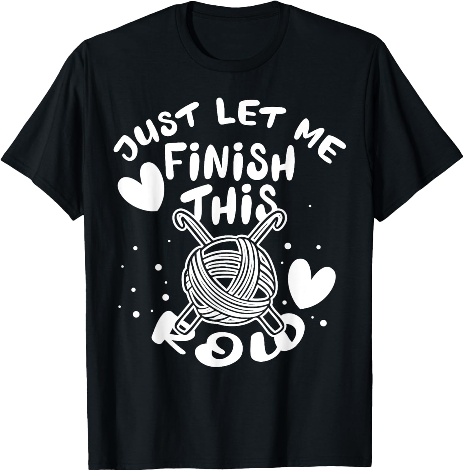 Just Let Me Finish This Row Funny Yarn Crochett Mother Day Yarn Supply | Trending 2025 | Perfect for Crafters
