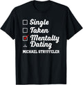 Mentally Dating Michael Stryffeler Prospect Baseball Fan Apparel | Perfect Gift Idea