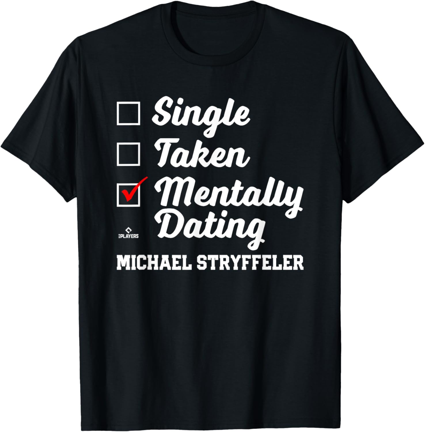 Mentally Dating Michael Stryffeler Prospect Baseball Fan Apparel | Perfect Gift Idea