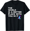 World Is A Better Place With You Suicide Prevention Shirt T-Shirt | Google Shopping Optimized | Customer Favorite