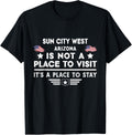 Sun City West Arizona Place to stay USA Town Home City Apparel | US Viral Pick | Perfect Gift Choice