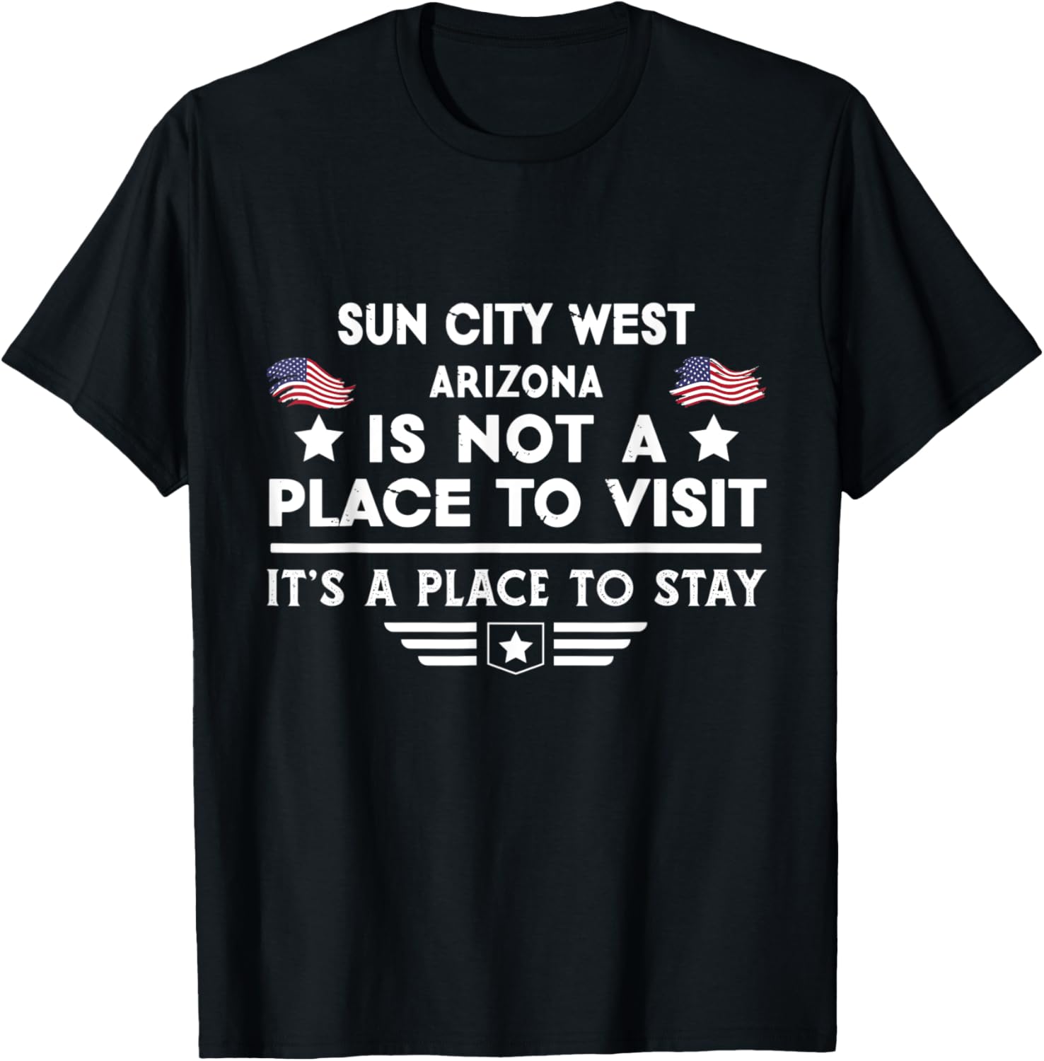 Sun City West Arizona Place to stay USA Town Home City Apparel | US Viral Pick | Perfect Gift Choice