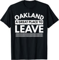 Funny Oakland A Great Place To Leave, Sarcastic Oakland Gift Apparel | Google Shopping Optimized | Daily Wear Essential