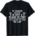 St. Charles Missouri Place to stay USA Town Home City Apparel | Top Conversion Title | Perfect Gift Choice