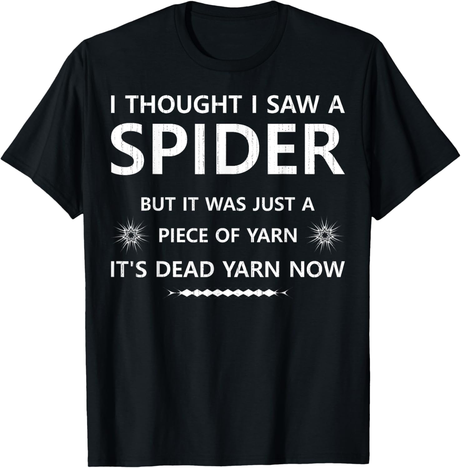 I Thought i Saw a Spider Piece of Yarn It's Dead Yarn Now Yarn Supply | High Search Volume | Best Seller Choice