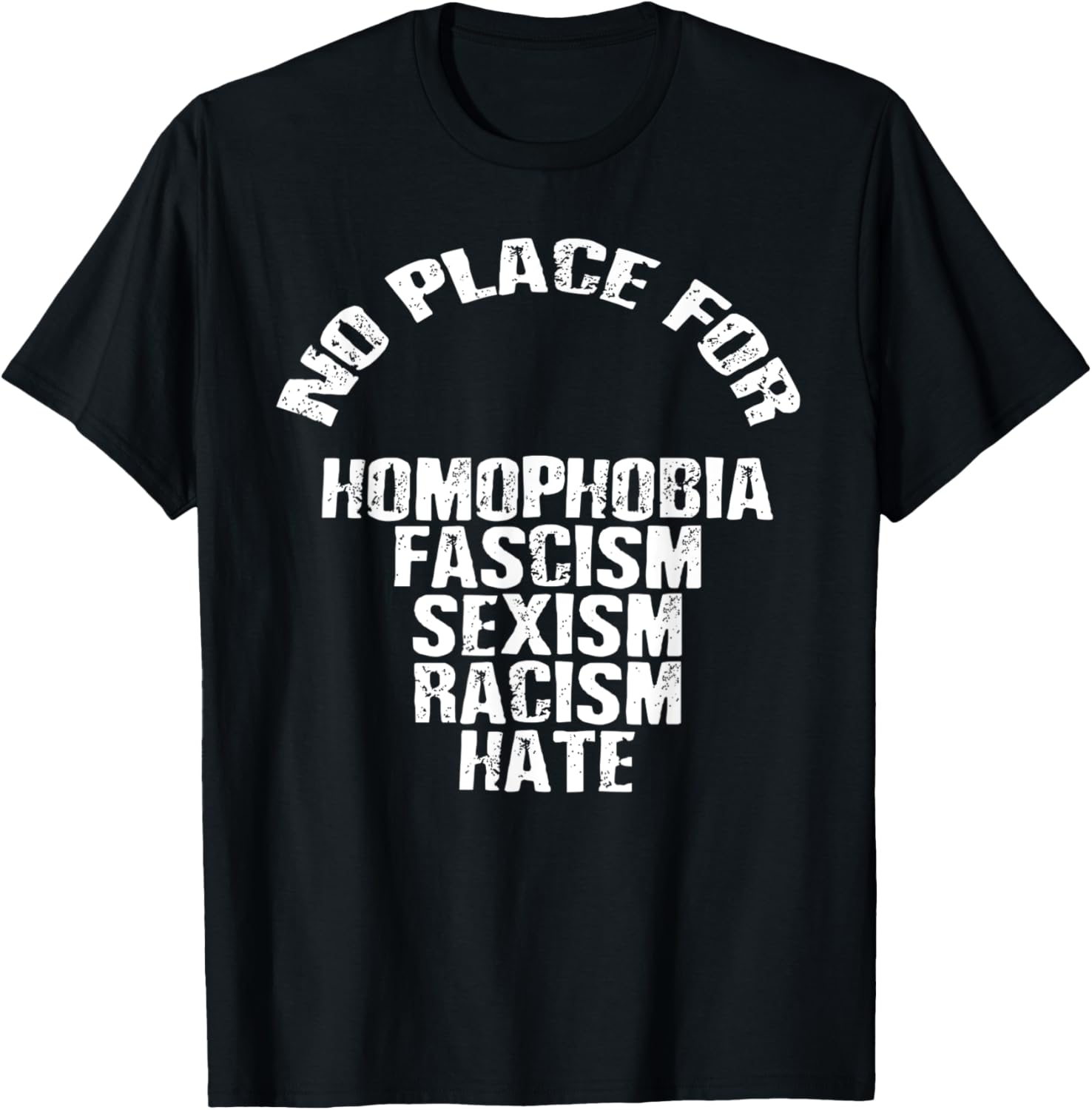 No Place for Homophobia Fascism Sexism Racism Hate, Humanity Apparel | Top Conversion Title | High CTR Boost
