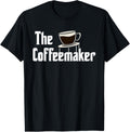 The Coffeemaker Barista Caffeine Coffee Maker Apparel | High Search Volume | Comfort Daily Wear